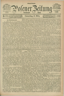 Posener Zeitung. Jg.99, Nr. 175 (10 März 1892) - Morgen=Ausgabe. + dod.