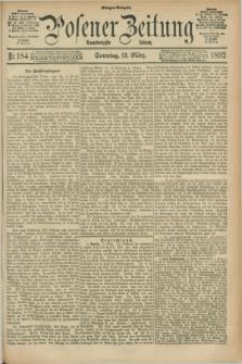 Posener Zeitung. Jg.99, Nr. 184 (13 März 1892) - Morgen=Ausgabe. + dod.