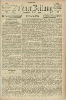 Posener Zeitung. Jg.99, Nr. 185 (14 März 1892) - Mittag=Ausgabe.