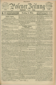 Posener Zeitung. Jg.99, Nr. 188 (15 März 1892) - Mittag=Ausgabe.