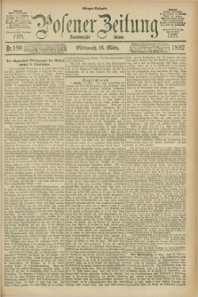 Posener Zeitung. Jg.99, Nr. 190 (16 März 1892) - Morgen=Ausgabe. + dod.