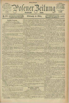 Posener Zeitung. Jg.99, Nr. 191 (16 März 1892) - Mittag=Ausgabe.