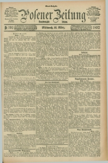 Posener Zeitung. Jg.99, Nr. 192 (16 März 1892) - Abend=Ausgabe.