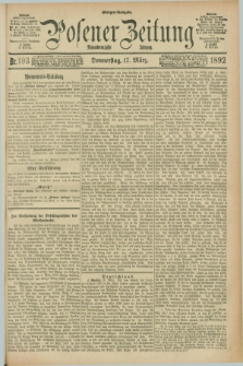 Posener Zeitung. Jg.99, Nr. 193 (17 März 1892) - Morgen=Ausgabe. + dod.