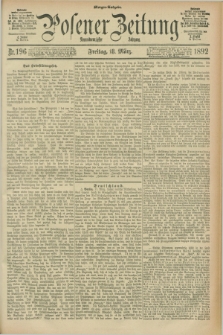 Posener Zeitung. Jg.99, Nr. 196 (18 März 1892) - Morgen=Ausgabe. + dod.
