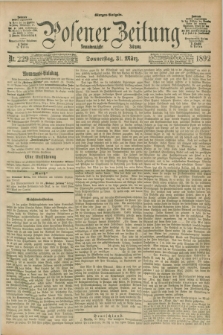 Posener Zeitung. Jg.99, Nr. 229 (31 März 1892) - Morgen=Ausgabe. + dod.