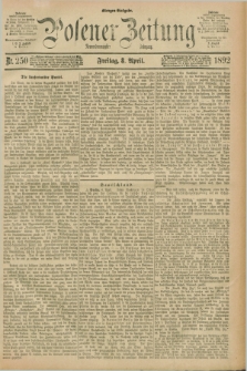 Posener Zeitung. Jg.99, Nr. 250 (8 April 1892) - Morgen=Ausgabe. + dod.