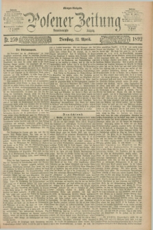 Posener Zeitung. Jg.99, Nr. 259 (12 April 1892) - Morgen=Ausgabe. + dod.