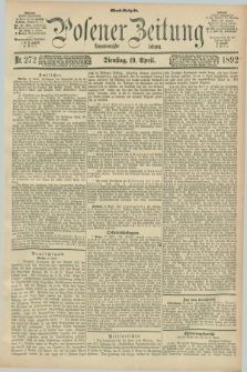 Posener Zeitung. Jg.99, Nr. 272 (19 April 1892) - Abend=Ausgabe.
