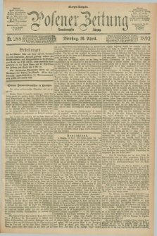Posener Zeitung. Jg.99, Nr. 288 (26 April 1892) - Morgen=Ausgabe. + dod.