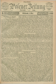 Posener Zeitung. Jg.99, Nr. 309 (4 Mai 1892) - Morgen=Ausgabe. + dod.