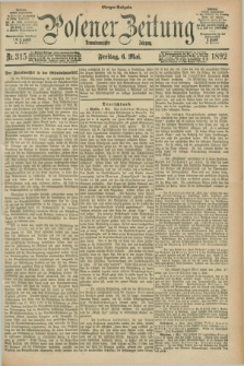Posener Zeitung. Jg.99, Nr. 315 (6 Mai 1892) - Morgen=Ausgabe. + dod.