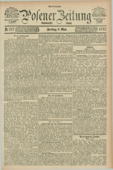 Posener Zeitung. Jg.99, Nr. 317 (6 Mai 1892) - Abend=Ausgabe.