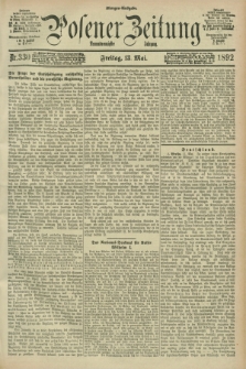 Posener Zeitung. Jg.99, Nr. 330 (13 Mai 1892) - Morgen=Ausgabe. + dod.