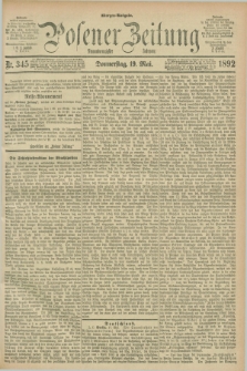 Posener Zeitung. Jg.99, Nr. 345 (19 Mai 1892) - Morgen=Ausgabe. + dod.