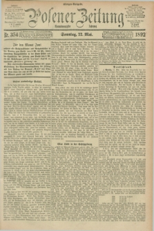 Posener Zeitung. Jg.99, Nr. 354 (22 Mai 1892) - Morgen=Ausgabe. + dod.