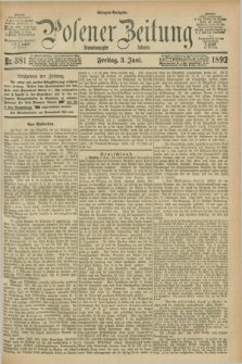 Posener Zeitung. Jg.99, Nr. 381 (3 Juni 1892) - Morgen=Ausgabe. + dod.