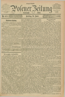 Posener Zeitung. Jg.99, Nr. 431 (24 Juni 1892) - Morgen=Ausgabe. + dod.