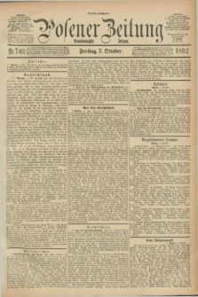 Posener Zeitung. Jg.99, Nr. 703 (7 Oktober 1892) - Abend=Ausgabe.
