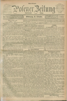 Posener Zeitung. Jg.99, Nr. 733 (19 Oktober 1892) - Abend=Ausgabe.