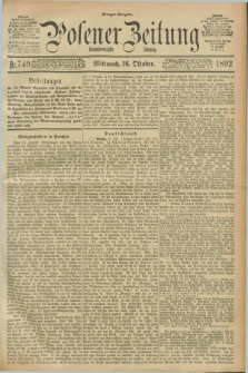 Posener Zeitung. Jg.99, Nr. 749 (26 Oktober 1892) - Morgen=Ausgabe. + dod.