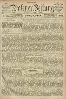 Posener Zeitung. Jg.99, Nr. 761 (30 Oktober 1892) - Morgen=Ausgabe. + dod.