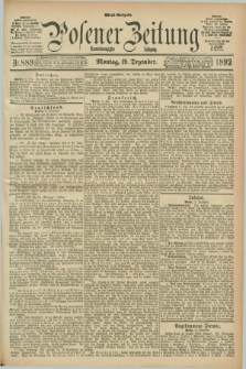Posener Zeitung. Jg.99, Nr. 889 (19 Dezember 1892) - Abend=Ausgabe.