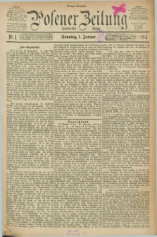 Posener Zeitung. Jg.100, Nr. 1 (1 Januar 1893) - Morgen=Ausgabe. + dod.