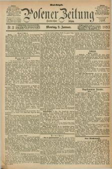 Posener Zeitung. Jg.100, Nr. 3 (2 Januar 1893) - Abend=Ausgabe.