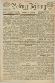 Posener Zeitung. Jg.100, Nr. 39 (16 Januar 1893) - Abend=Ausgabe.