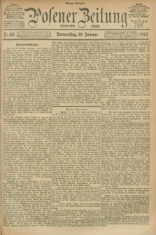 Posener Zeitung. Jg.100, Nr. 46 (19 Januar 1893) - Morgen=Ausgabe. + dod.