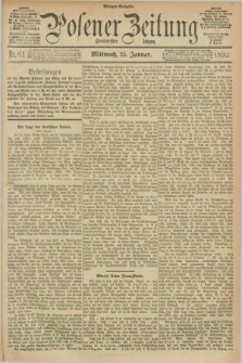 Posener Zeitung. Jg.100, Nr. 61 (25 Januar 1893) - Morgen=Ausgabe. + dod.