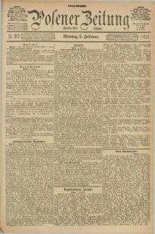 Posener Zeitung. Jg.100, Nr. 93 (6 Februar 1893) - Abend=Ausgabe.