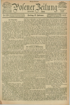 Posener Zeitung. Jg.100, Nr. 121 (17 Februar 1893) - Morgen=Ausgabe. + dod.