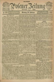 Posener Zeitung. Jg.100, Nr. 129 (20 Februar 1893) - Abend=Ausgabe.