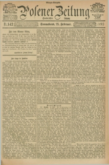Posener Zeitung. Jg.100, Nr. 142 (25 Februar 1893) - Morgen=Ausgabe. + dod.