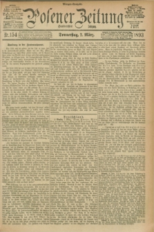 Posener Zeitung. Jg.100, Nr. 154 (2 März 1893) - Morgen=Ausgabe. + dod.