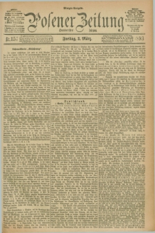 Posener Zeitung. Jg.100, Nr. 157 (3 März 1893) - Morgen=Ausgabe. + dod.