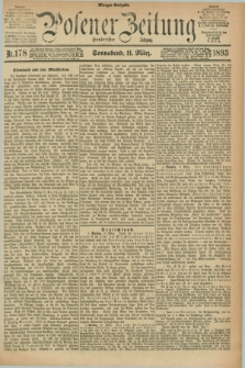Posener Zeitung. Jg.100, Nr. 178 (11 März 1893) - Morgen=Ausgabe. + dod.