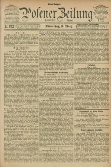 Posener Zeitung. Jg.100, Nr. 192 (16 März 1893) - Abend=Ausgabe.