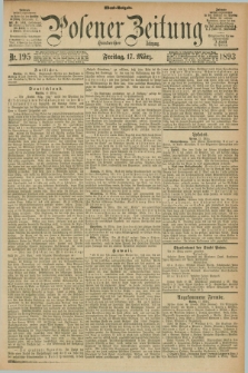 Posener Zeitung. Jg.100, Nr. 195 (17 März 1893) - Abend=Ausgabe.