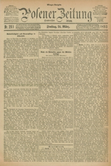 Posener Zeitung. Jg.100, Nr. 211 (24 März 1893) - Morgen=Ausgabe. + dod.