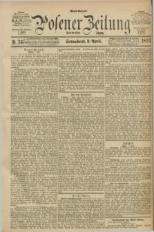 Posener Zeitung. Jg.100, Nr. 245 (8 April 1893) - Abend=Ausgabe.