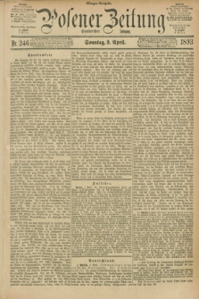 Posener Zeitung. Jg.100, Nr. 246 (9 April 1893) - Morgen=Ausgabe. + dod.