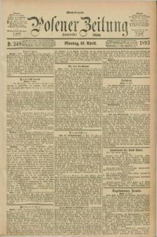 Posener Zeitung. Jg.100, Nr. 248 (10 April 1893) - Abend=Ausgabe.