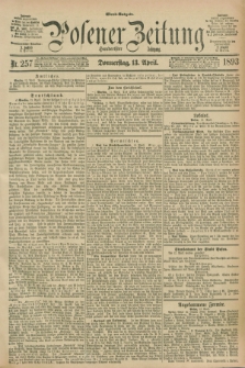 Posener Zeitung. Jg.100, Nr. 257 (13 April 1893) - Abend=Ausgabe.