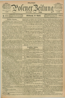 Posener Zeitung. Jg.100, Nr. 271 (19 April 1893) - Mittag=Ausgabe.