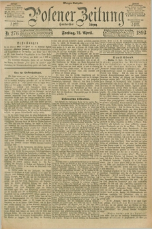 Posener Zeitung. Jg.100, Nr. 276 (21 April 1893) - Morgen=Ausgabe. + dod.