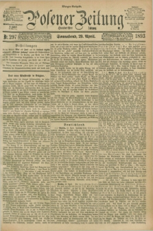 Posener Zeitung. Jg.100, Nr. 297 (29 April 1893) - Morgen=Ausgabe. + dod.