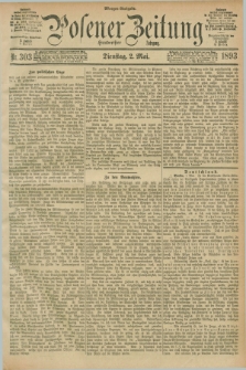 Posener Zeitung. Jg.100, Nr. 303 (2 Mai 1893) - Morgen=Ausgabe. + dod.